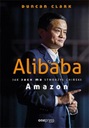 Alibaba Jak Jack Ma stworzył chiński Clark Duncan