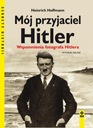 Mój przyjaciel Hitler. Wspomnienia fotografa.. Hoffmann Heinrich