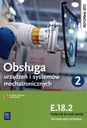 Obsługa urządzeń i systemów mechatronicznych E.18.2 Podręcznik do nauki zawodu technik mechatronik Część 2 Adrian Mikołajczak