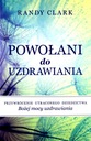 Powołani do uzdrawiania Randy Clark