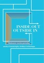 Inside Out, Outside In. Budowanie mostów pomiędzy sztuką a humanistyką, wiedzą a technologią Praca zbiorowa