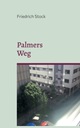 Palmers Weg: Lampertheim, 27. August 2048 Friedrich Stock