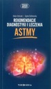 Rekomendacje diagnostyki i leczenia astmy Adam Antczak, Agata Dutkowska