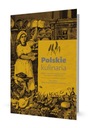 Polskie kulinaria. Aspekty historycznojęzykowe, regionalne i kulturowe Pod redakcją Renaty Przybylskiej i Donaty Ochmann