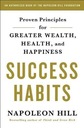 Success Habits: Proven Principles for Greater Wealth, Health, and Happiness (2018) Napoleon Hill