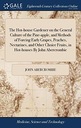 The Hot-House Gardener on the General Culture of the Pine-Apple, and Methods of Forcing Early Grapes, Peaches, Nectarines, and Other Choice Fruits, in Hot-Houses by John Abercrombie John