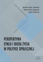 Perspektywa cyklu i biegu życia w polityce społ. Barbara Rysz-Kowalczyk, Barbara Szatur-Jaworska