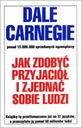 Jak zdobyć przyjaciół i zjednać sobie ludzi Dale Carnegie