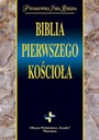 Biblia pierwszego Kościoła Praca zbiorowa