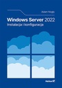 Windows Server 2022. Instalacja i konfiguracja Nogy Adam