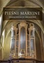 Pieśni maryjne - Harmonizacje organowe Paweł Piotrowski