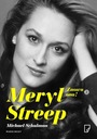 Meryl Streep. Znowu ona! Michael Schulman