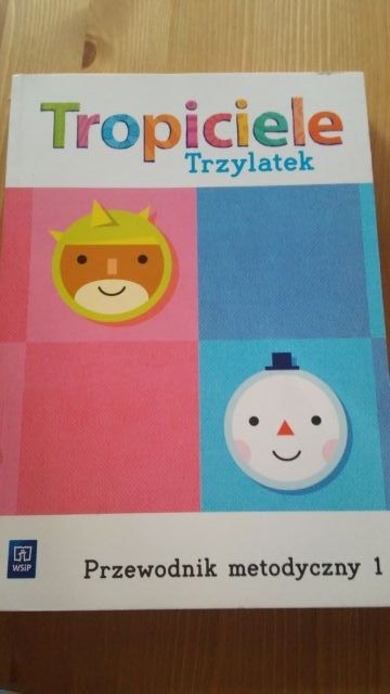 TROPICIELE Trzylatek, Przewodnik metodyczny 1