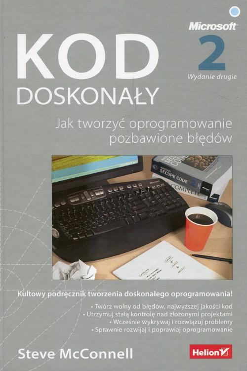 Kod doskonały. Jak tworzyć oprogramowanie...