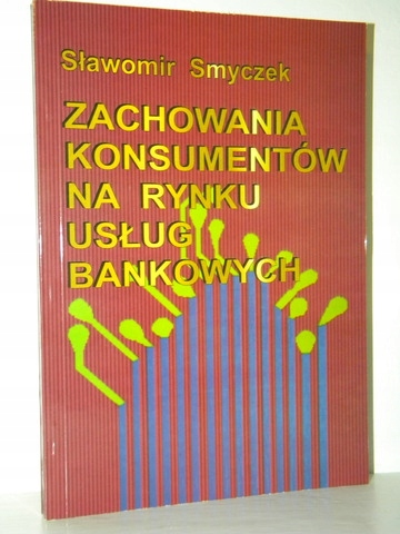 ZACHOWANIA KONSUMENTÓW NA RYNKU USŁUG BANKOWYCH