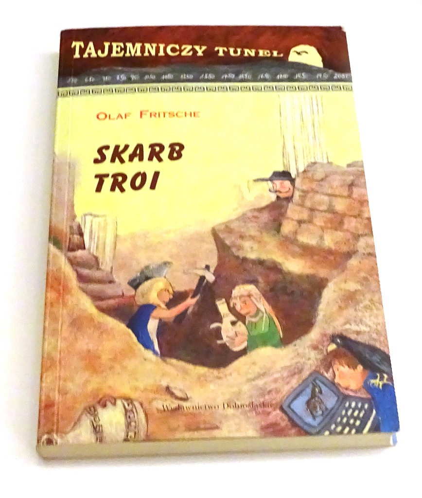 Tajemniczy Tunel. Skarb Troi Olaf Fritsche