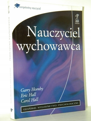 NAUCZYCIEL WYCHOWAWCA Garry Hornby Eric Hall Carol