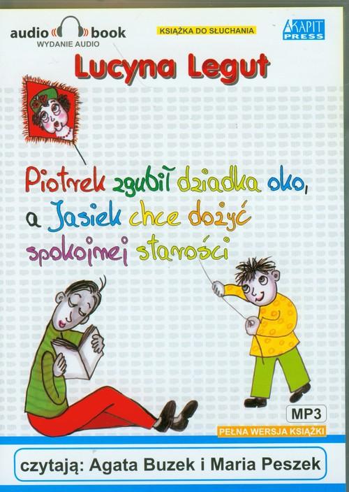 Piotrek zgubił dziadka oko, a Jasiek chce dożyć spokojnej starości audio)