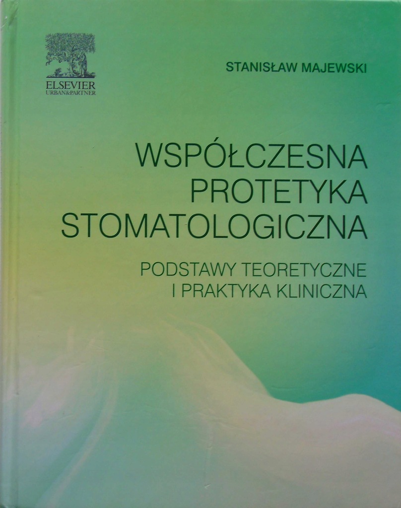 Stanisław Majewski WSPÓŁCZESNA PROTETYKA STOMATOLOGICZNA