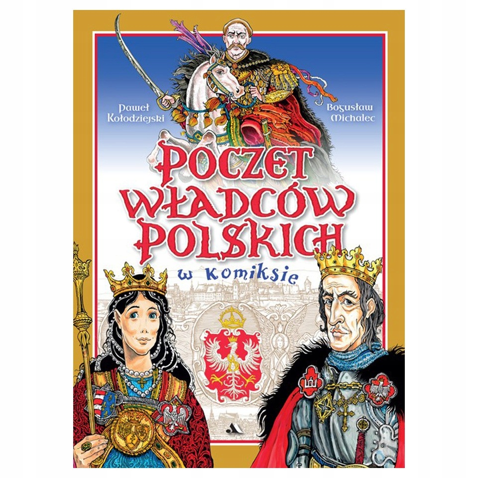 Poczet Władców Polskich W KOMIKSIE Królowie Polski