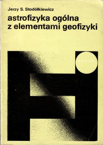 Astrofizyka ogólna z elementami geofizyki tom 3 Jerzy S. Stodółkiewicz