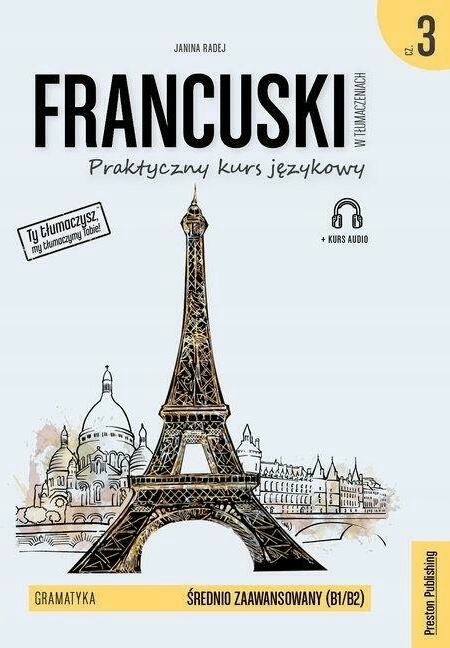 Francuski w tłumaczeniach. Gramatyka 3 B1/B2