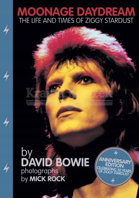 MOONAGE DAYDREAM : THE LIFE & TIMES OF ZIGGY STARDUST David Bowie