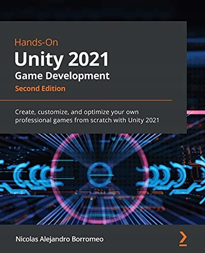 Hands-On Unity 2021 Game Development: Create, customize, and optimize your