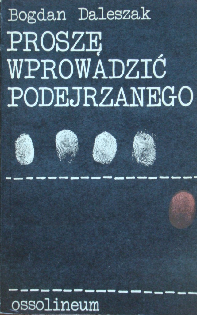 Bogdan Daleszak - Proszę wprowadzić podejrzanego
