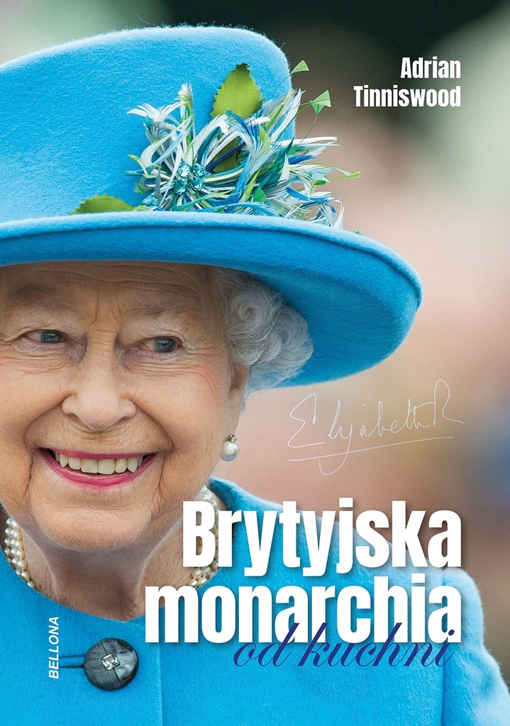 BRYTYJSKA MONARCHIA OD KUCHNI - TINNISWOOD ADRIAN