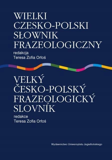 WIELKI CZESKO POLSKI SŁOWNIK FRAZEOLOGICZNY