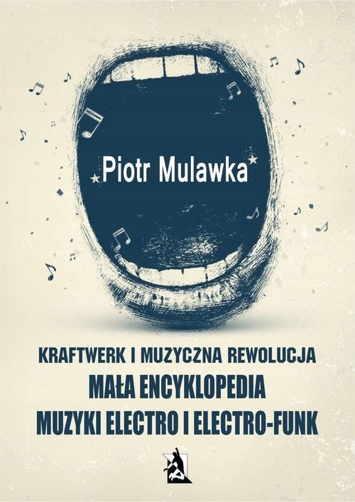 Ebook | Kraftwerk i muzyczna rewolucja. Mała encyklopedia muzyki electro i