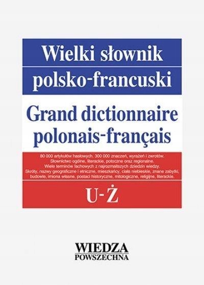 WIELKI SŁOWNIK POLSKO-FRANCUSKI T. 5 U-Ż