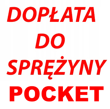 Dopłata do sprężyny POCKET - łóżko kontynentalne