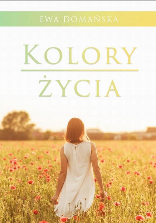 KOLORY ŻYCIA EWA DOMAŃSKA EBOOK