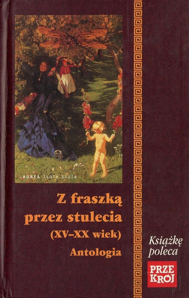 Z fraszką przez stulecia XV-XX wiek Antologia