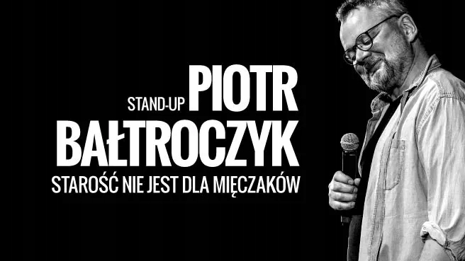 Piotr Bałtroczyk - Starość nie jest dla mięcza...