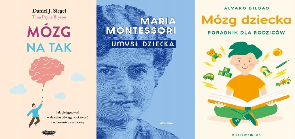 Mózg na tak Siegel+ Umysł Montessori+ Mózg dziecka