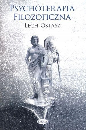 PSYCHOTERAPIA FILOZOFICZNA, LECH OSTASZ