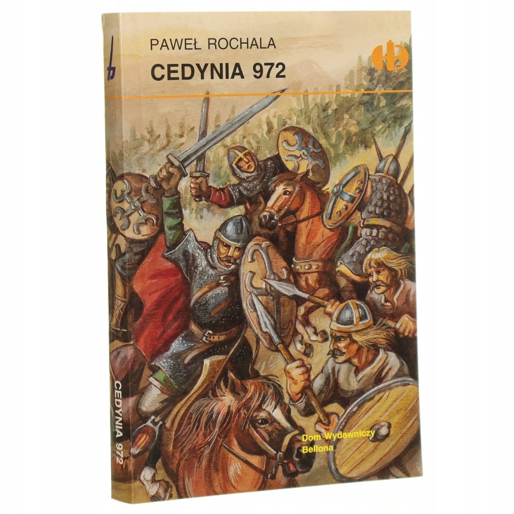 Cedynia 972 Rochala Paweł [Historyczne Bitwy / 2002]