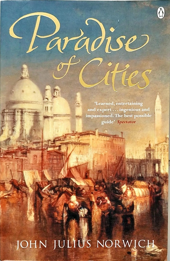 JOHN JULIUS NORWICH - PARADISE OF CITIES