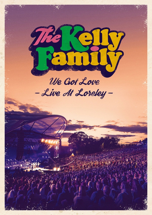 The Kelly Family - We Got Love - Live At Loreley