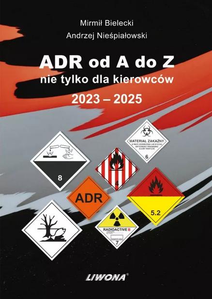 ADR od A do Z nie tylko dla kierowców 2023-2025.