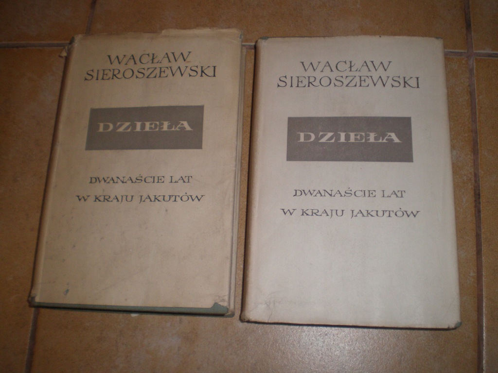 DWANAŚCIE LAT W KRAJU JAKUTÓW SIEROSZEWSKI tom 1+2