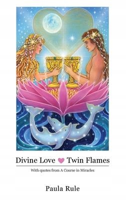 Divine Love Twin Flames - Paula Rule