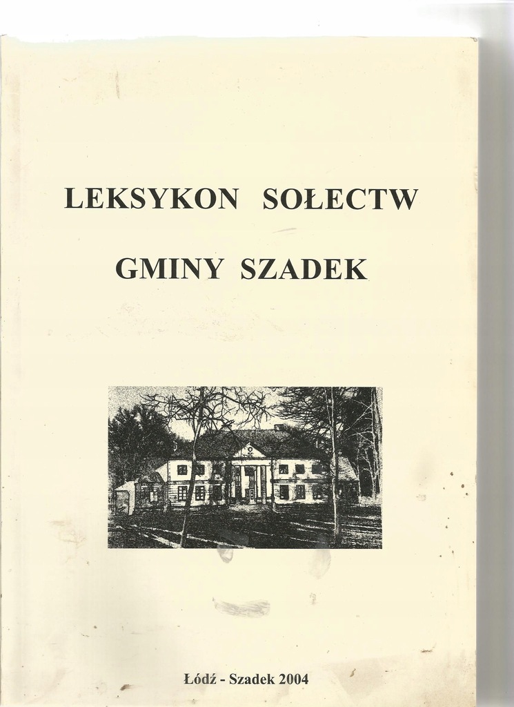 LEKSYKON SOŁECTW GMINY SZADEK