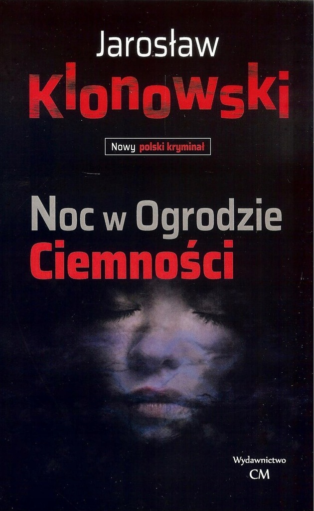 NOC W OGRODZIE CIEMNOŚCI - KLONOWSKI JAROSŁAW