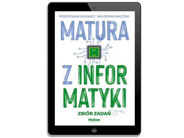 Matura z informatyki. Zbiór zadań