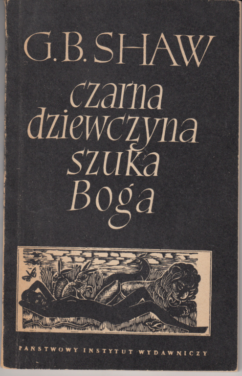 G. Bernard Shaw - Czarna dziewczyna szuka Boga