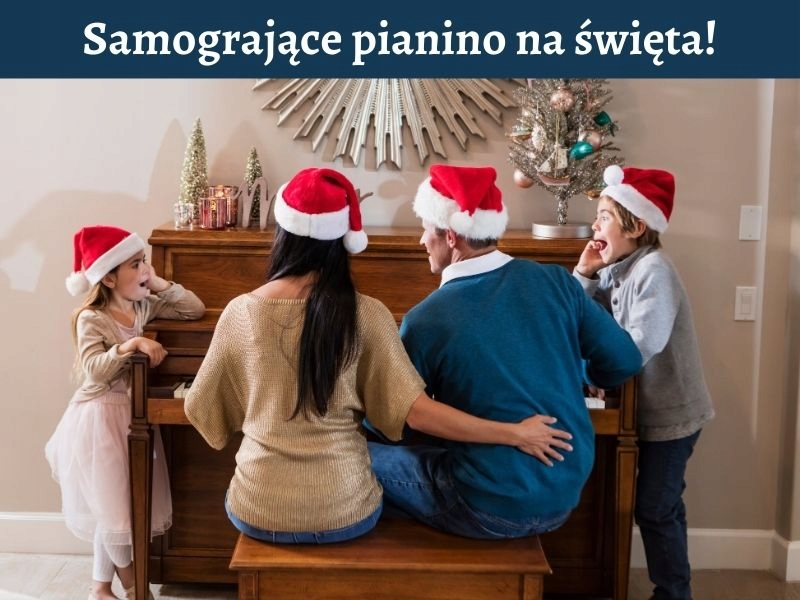 Pianino, które samo gra! Idealne na Święta!